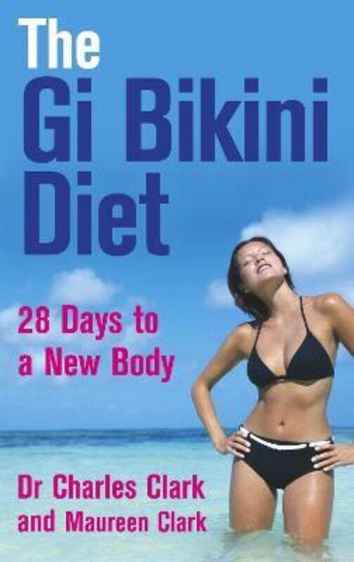 

^(R)The GI Bikini Diet: 28 Days to a New Body.paperback,By :Charles Clark
