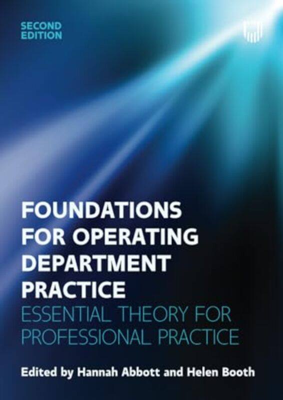 

Foundations for Operating Department Practice Essential Theory for Practice by Hannah AbbottHelen Booth-Paperback