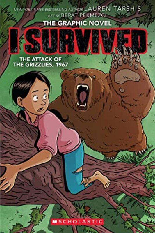 

I Survived The Attack Of The Grizzlies, 1967: A Graphic Novel (I Survived Graphic Novel #5),Paperback,by:Tarshis, Lauren