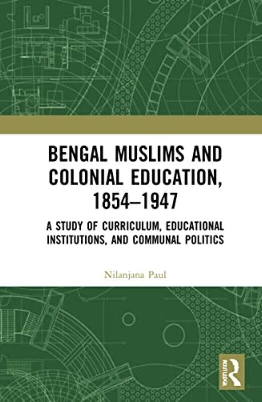 

Bengal Muslims And Colonial Education 18541947 By Nilanjana Assistant...Hardcover