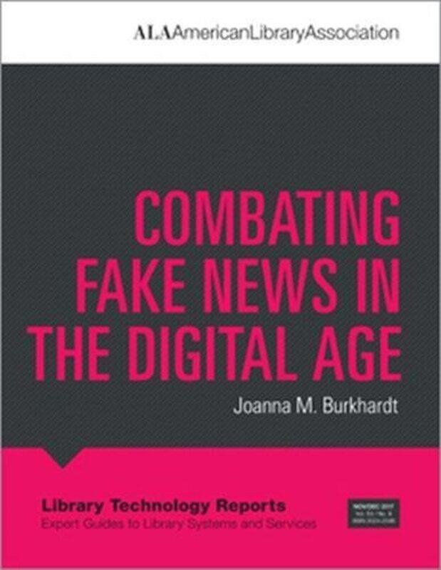 Combating Fake News in the Digital Age by Joanna M Burkhardt-Paperback