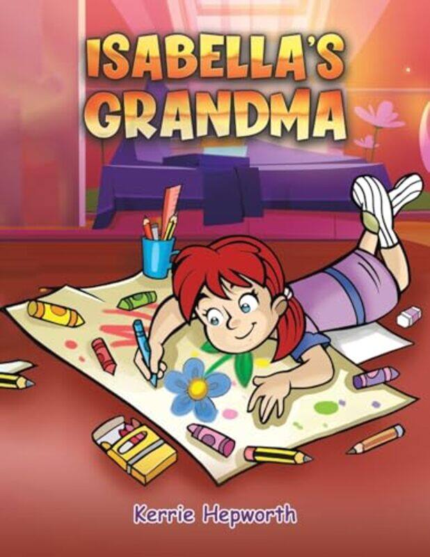 

Isabellas Grandma by Kerrie Hepworth-Paperback