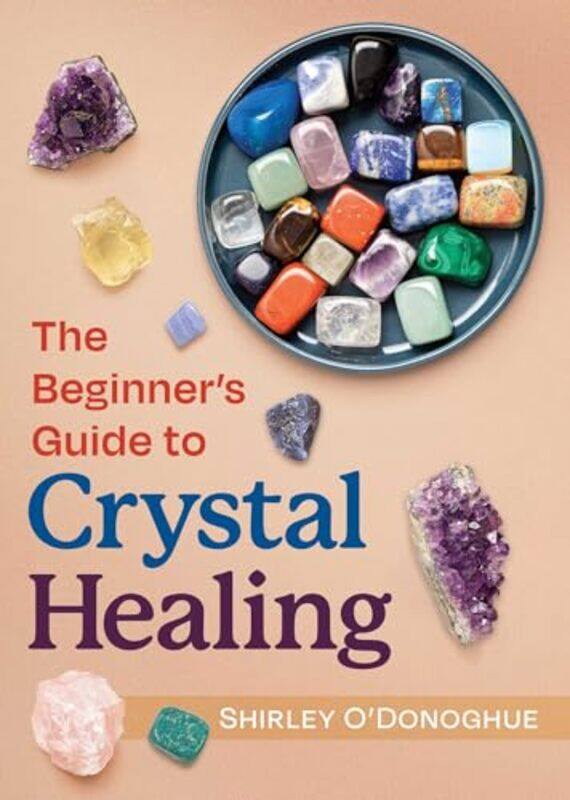 

Beginners Gt Crystal Healing By Odonoghue Shirley - Paperback