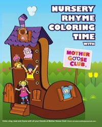 Nursery Rhyme Coloring Time with Mother Goose Club,Paperback,By:Riemer, Astrid - Jho M Ed, Sona