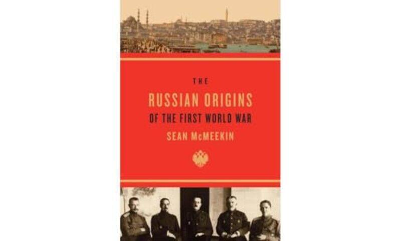 

The Russian Origins of the First World War by Sean McMeekin-Paperback