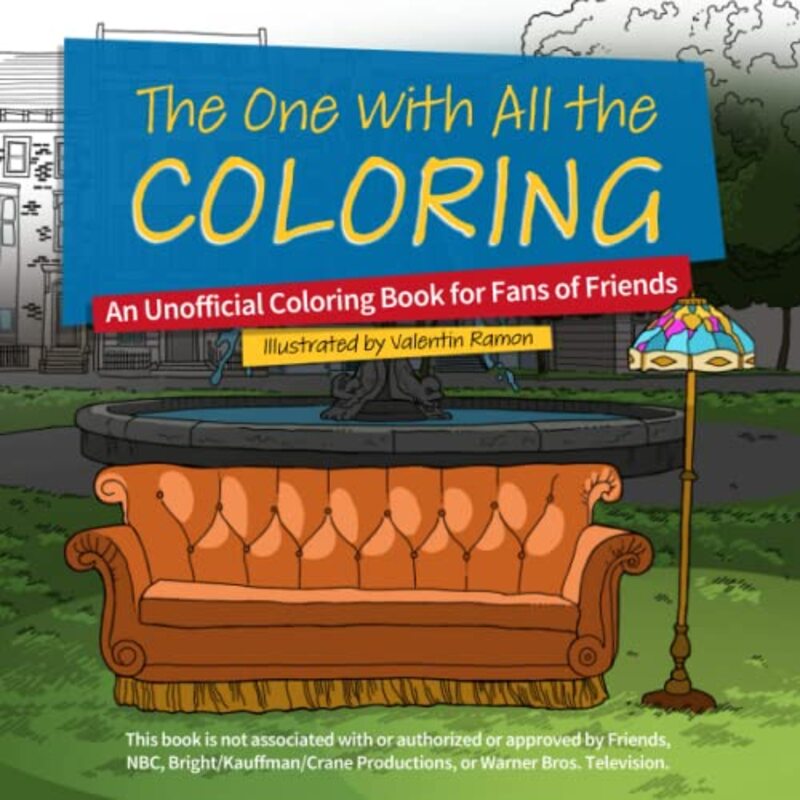 The One With All The Coloring An Unofficial Coloring Book For Fans Of Friends By Ramon Valentin Paperback