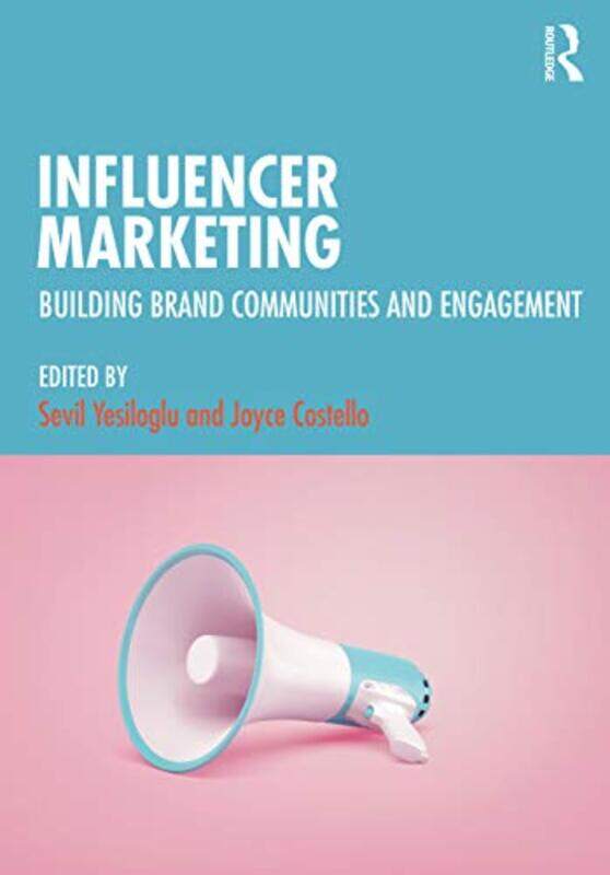 

Influencer Marketing by Sevil Bournemouth University, UK YesilogluJoyce Bournemouth University, UK Costello-Paperback