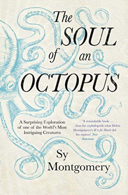 

The Soul Of An Octopus A Surprising Exploration Into The Wonder Of Consciousness by Montgomery, Sy Paperback