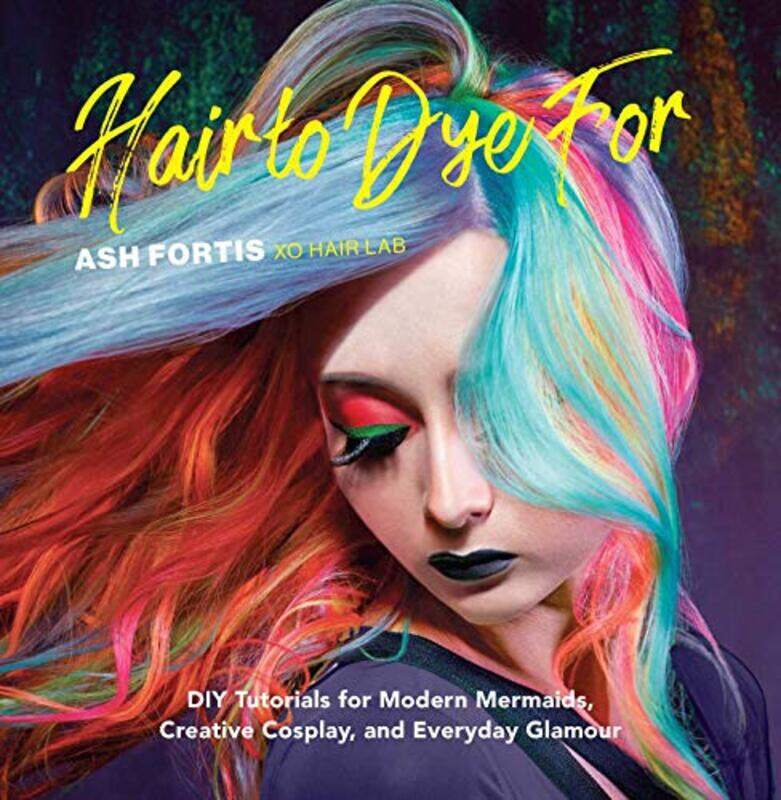 

Hair to Dye For by Ash Fortis-Hardcover