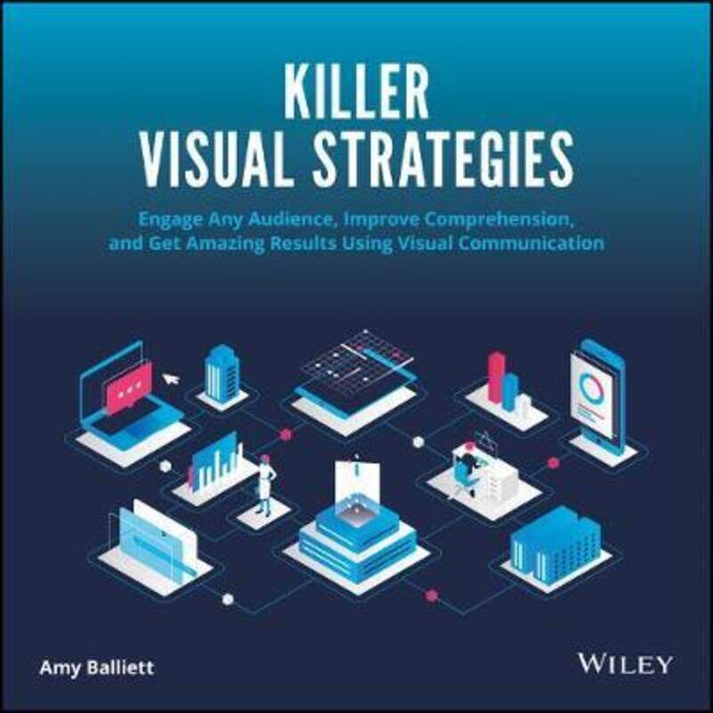 

Killer Visual Strategies - Engage Any Audience, Improve Comprehension, and Get Amazing Results Using,Paperback,ByBalliett