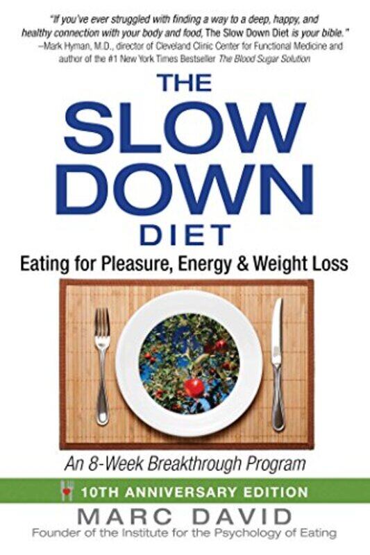 

The Slow Down Diet Eating For Pleasure Energy And Weight Loss By David, Marc -Paperback