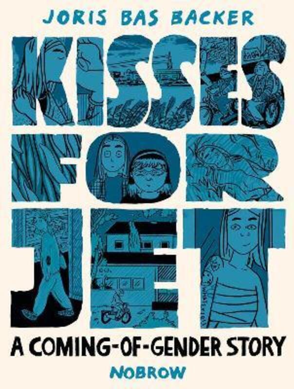 Kisses for Jet: A Coming-of-Gender Story,Paperback,ByBas Backer, Joris - Rajabali, Ameera (Translator)