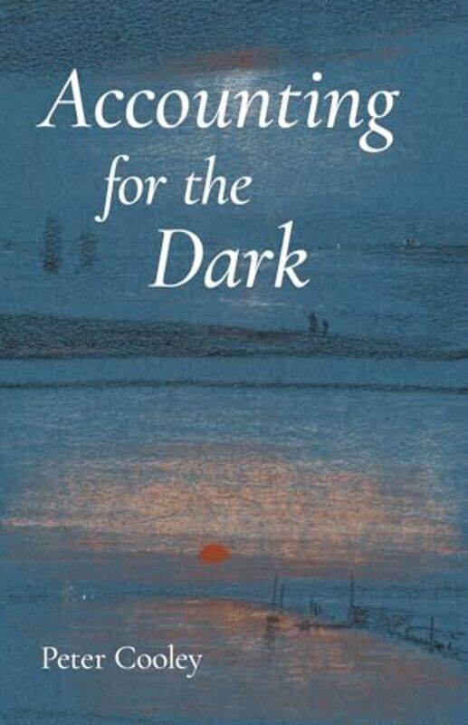 

Accounting for the Dark by Peter Cooley-Paperback