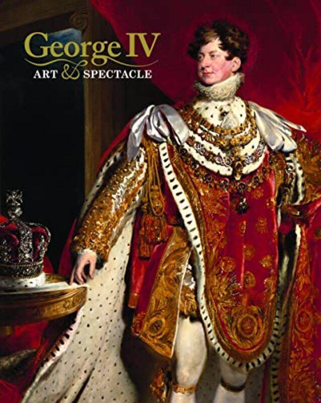 

George IV by Kate HeardKathryn Jones-Hardcover