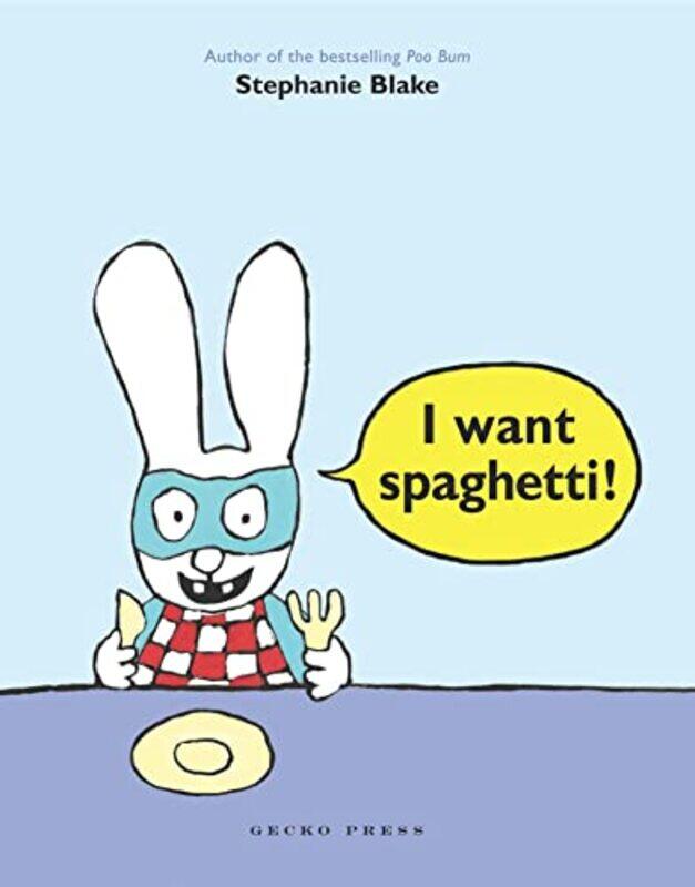 

I Want Spaghetti by Stephanie Blake-Paperback