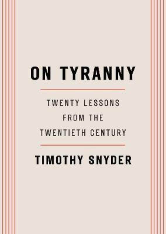 

On Tyranny: Twenty Lessons from the Twentieth Century.paperback,By :Timothy Snyder