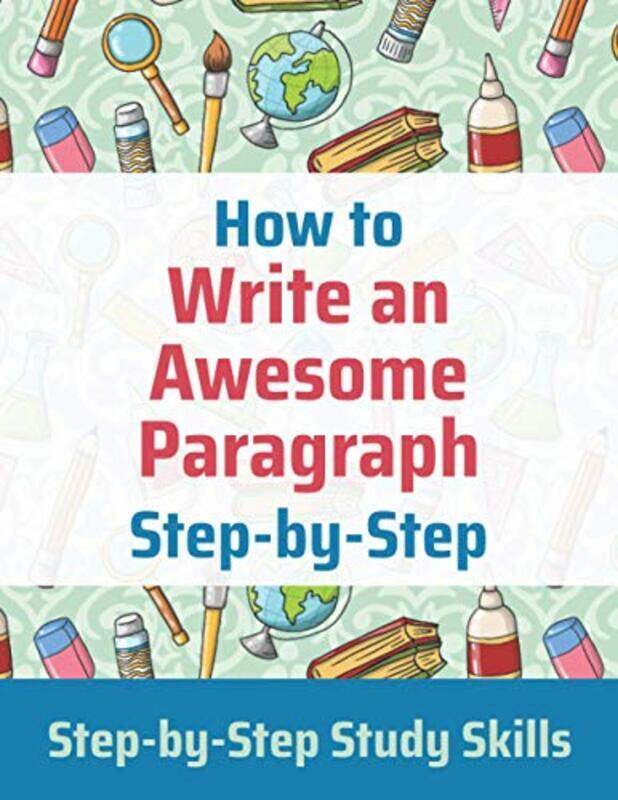 

How To Write An Awesome Paragraph Stepbystep Stepbystep Study Skills by Matthews Jay Paperback