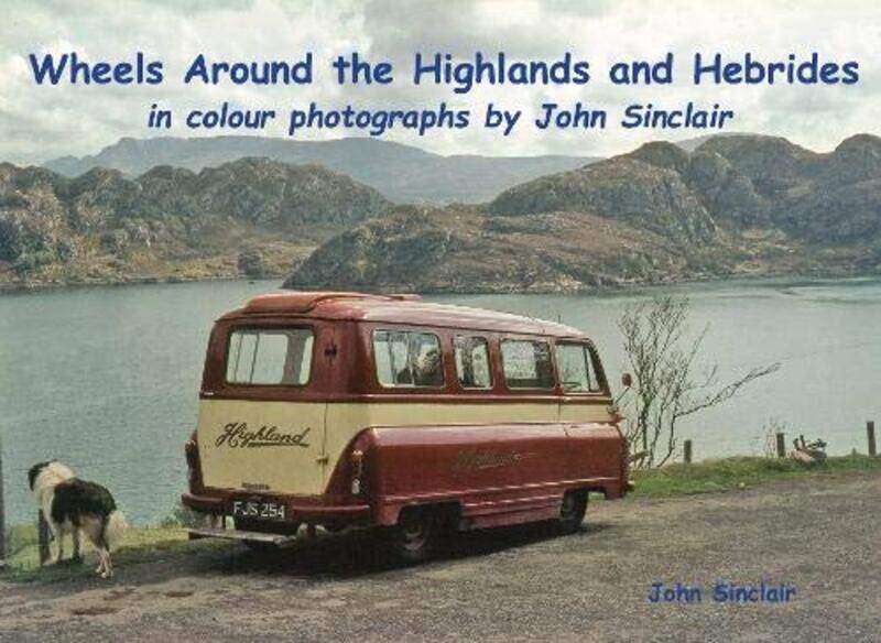 

Wheels Around the Highlands and Hebrides by John Sinclair-Paperback