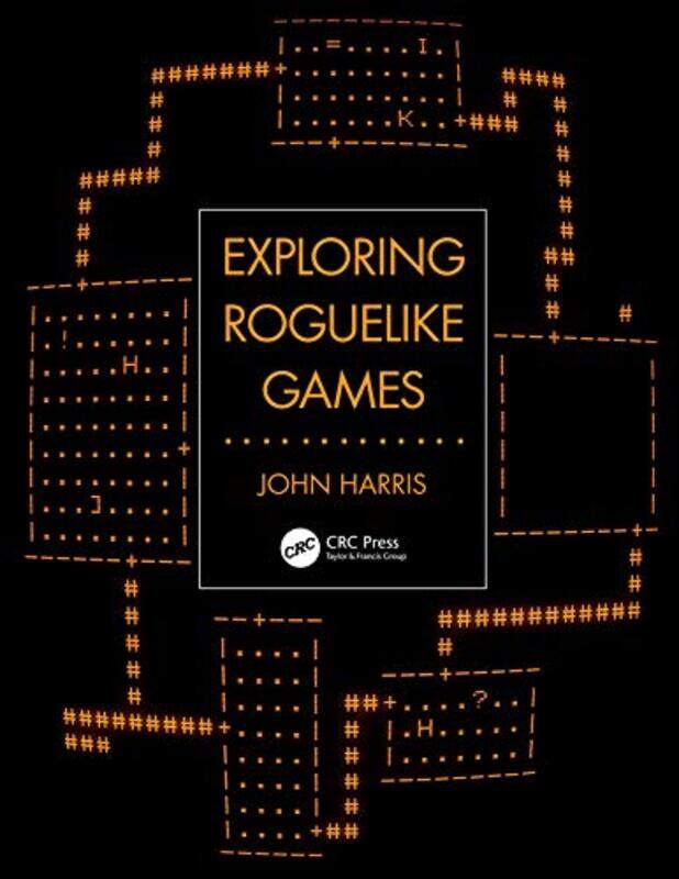 

Exploring Roguelike Games by Dr Shibley RahmanRobert Howard-Paperback