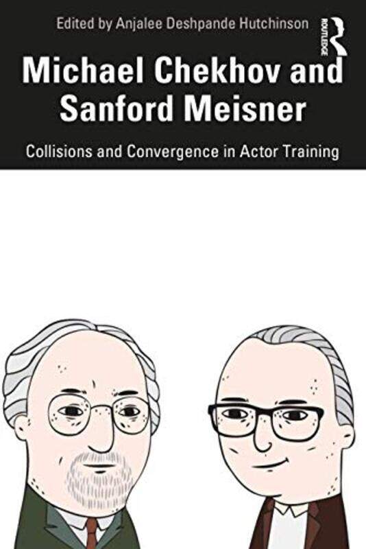 

Michael Chekhov and Sanford Meisner by Thomas M Johnson-Paperback