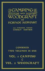 Camping And Woodcraft Combined Two Volumes In One The Expanded 1921 Version Legacy Edition by Horace Kephart-Hardcover