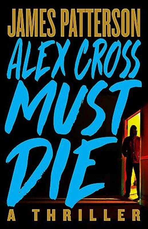 

Alex Cross Must Die By Patterson James - Hardcover