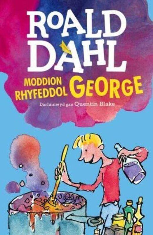 

Moddion Rhyfeddol George by Roald DahlQuentin BlakeElin Meek-Paperback