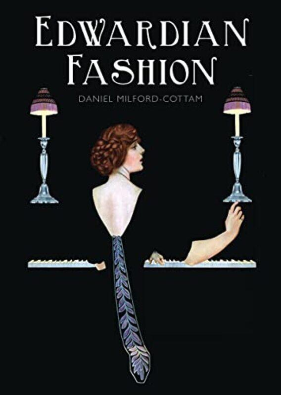 

Edwardian Fashion by Daniel Milford-Cottam-Paperback