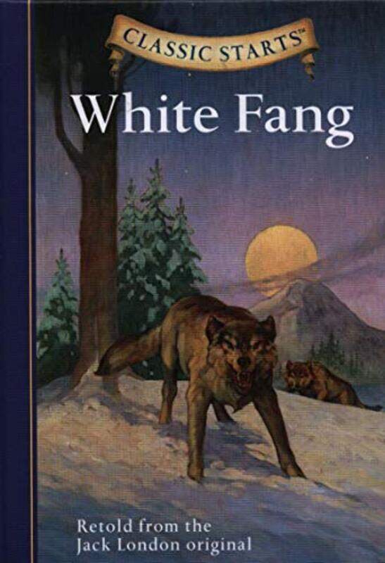 

Classic Starts White Fang By Jack Londondan Andre...Hardcover