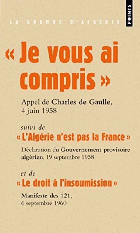 

Je vous ai compris ! suivi de LAlg rie nest pas la France, de Le droit linsoumission et du Mani,Paperback by Charles De Gaulle