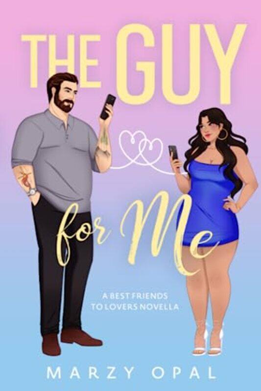 

The Guy For Me A Best Friends To Lovers Novella By Opal Marzy Paperback