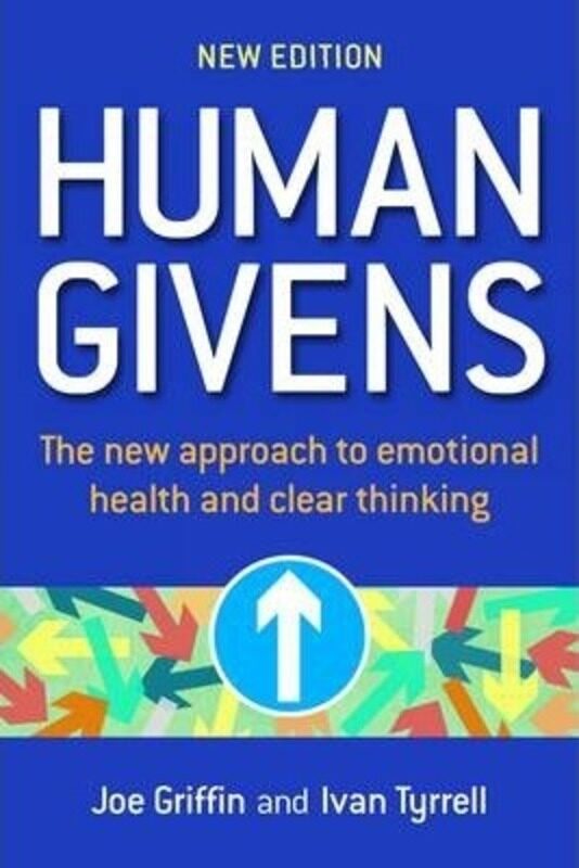

Human Givens: The New Approach to Emotional Health and Clear Thinking,Paperback,ByTyrrell, Ivan - Griffin, Joe