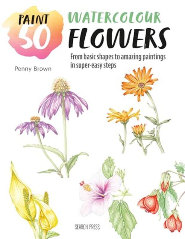 

Paint 50 Watercolour Flowers by Filip Johansson-Paperback