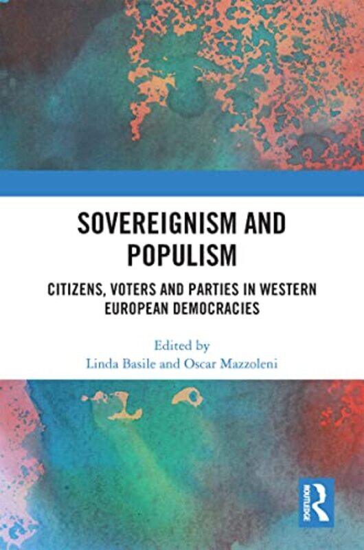 

Sovereignism and Populism by Linda BasileOscar University of Lausanne, Switzerland Mazzoleni-Hardcover