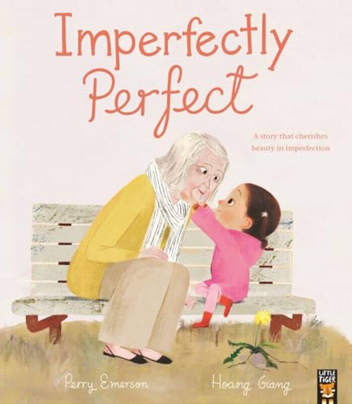 

Imperfectly Perfect By Emerson, Perry (Senior Editor - Little Tiger Picture Books) - Giang, Hoang -Paperback