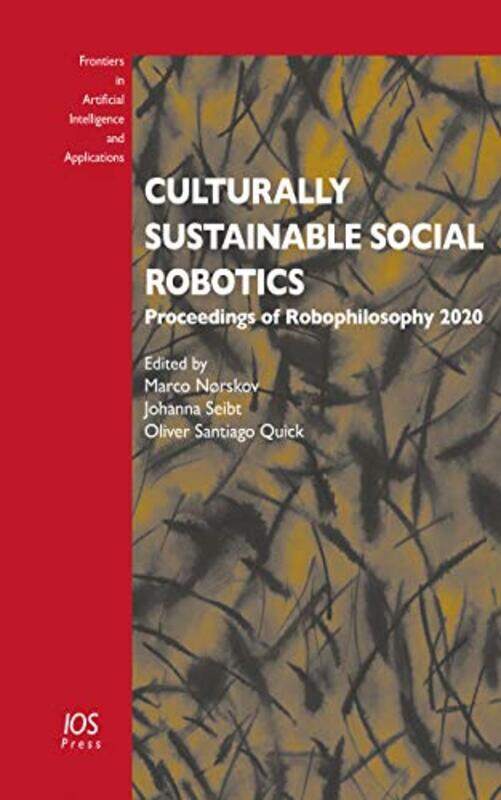 

CULTURALLY SUSTAINABLE SOCIAL ROBOTICS by J SEIBT-Paperback