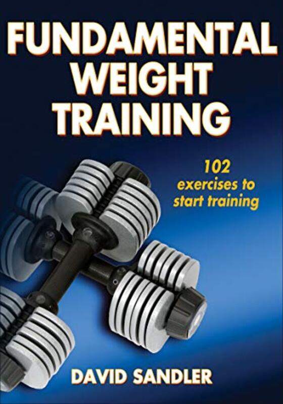 

Fundamental Weight Training by David Sandler-Paperback