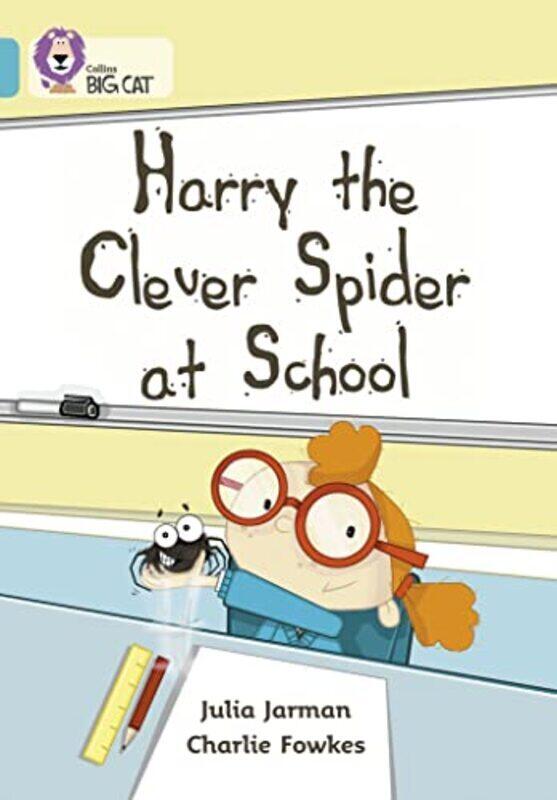

Harry the Clever Spider at School: Band 07/Turquoise (Collins Big Cat) , Paperback by Jarman, Julia - Fowkes, Charlie - Moon, Cliff - Collins Big Cat