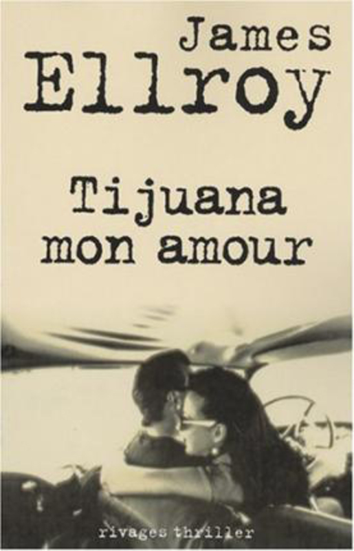 Tijuana My Love (Shores Thriller), Paperback Book, By: Ellroy, James