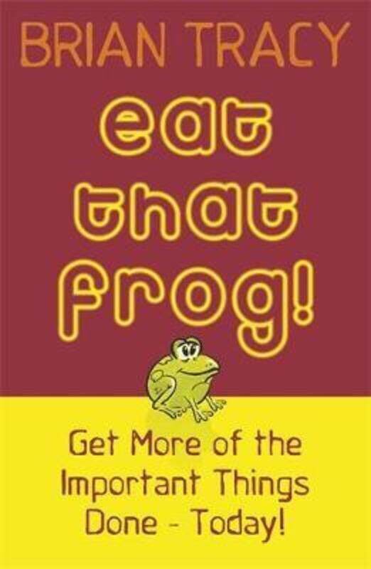 

Eat That Frog! 21 Great Ways to Stop Procrastinating and Get More Done in Less Time.paperback,By :Brian Tracy