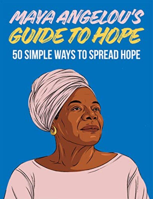 

Maya Angelous Guide To Hope by Hardie Grant Books-Hardcover