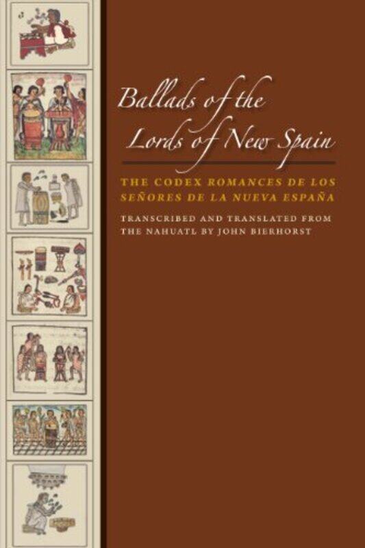 

Ballads of the Lords of New Spain by John Bierhorst-Paperback