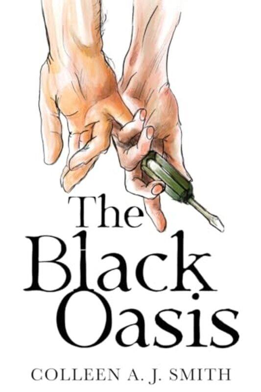 

The Black Oasis by Colleen A J Smith-Paperback