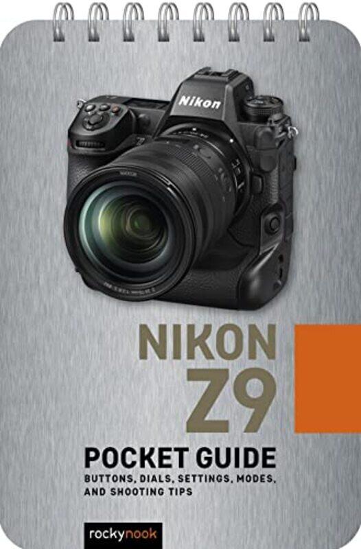 

Nikon Z9 Pocket Guide Buttons Dials Settings Modes And Shooting Tips By Nook, Rocky - Paperback