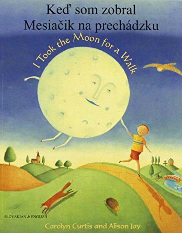 

I Took the Moon for a Walk by Carolyn CurtisAlison JayEva Tomova-Paperback