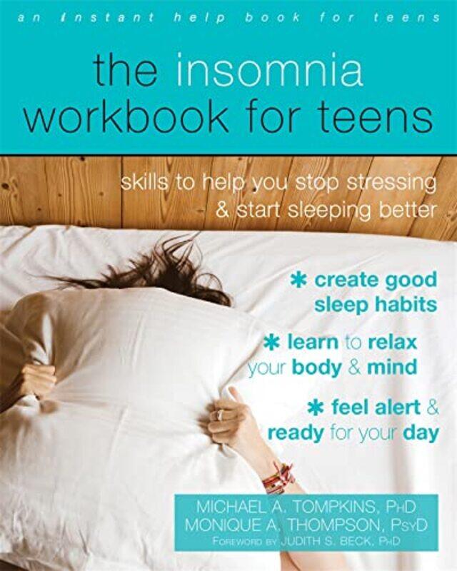 

The Insomnia Workbook for Teens by Michael A TompkinsMonique A ThompsonJudith S, PhD Beck-Paperback