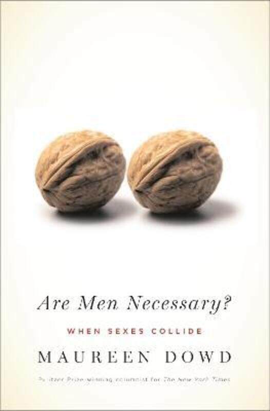 

Are Men Necessary: When Sexes Collide.paperback,By :Maureen Dowd