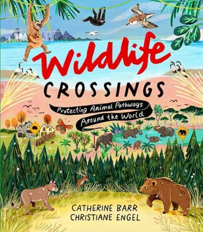 

Wildlife Crossings by Catherine BarrChristiane Engel-Hardcover