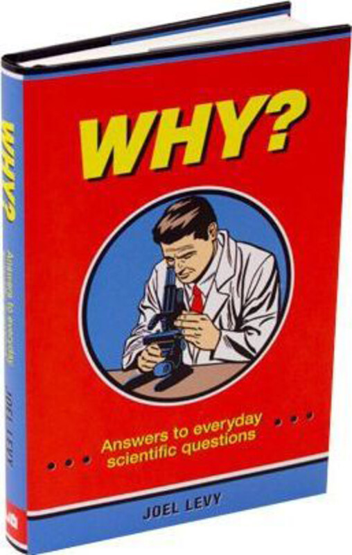 

Why: Answers to everyday scientific questions, Hardcover Book, By: Joel Levy