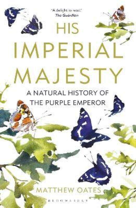 

His Imperial Majesty: A Natural History of the Purple Emperor.paperback,By :Oates, Matthew